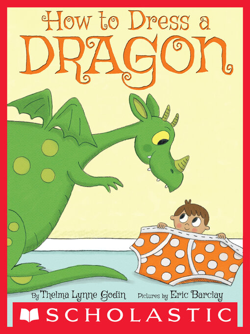 Title details for How to Dress a Dragon by Thelma Lynne Godin - Available